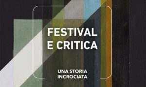 Festival e critica. Una storia incrociata